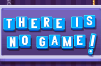 Play There Is No Game now!