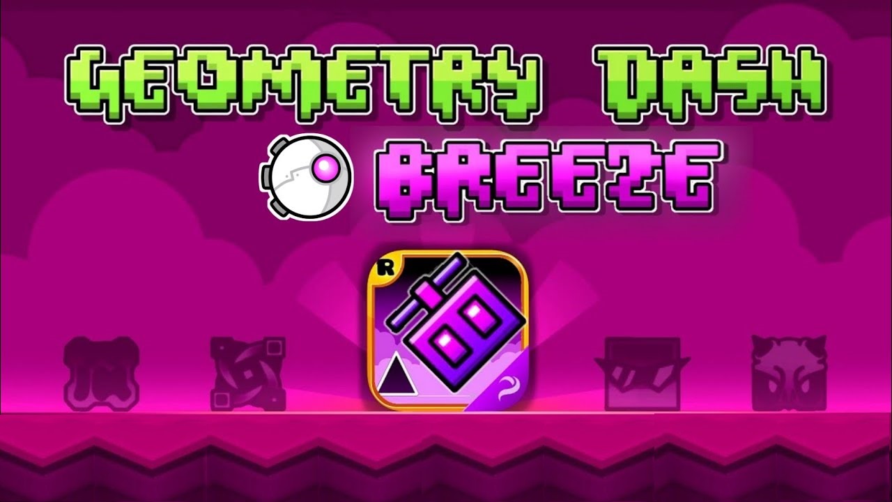 Geometry Dash Breeze Geometry Dash Breeze